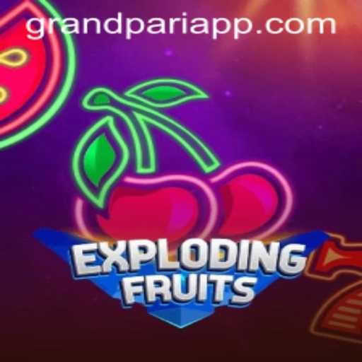 ExplodingFruits: A Captivating Journey Through GrandPari
