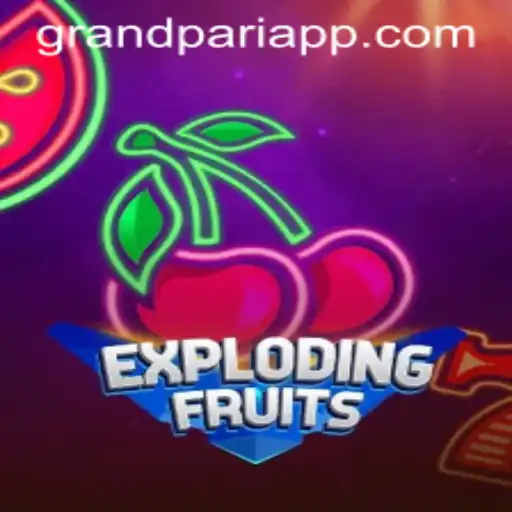 ExplodingFruits: A Captivating Journey Through GrandPari