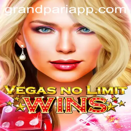 Exploring the Excitement of VegasNoLimitWins: A Deep Dive into GrandPari